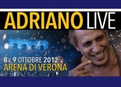 Adriano live: Celentano Arena di Verona. Biglietti 8-9 ottobre 2012. Diretta live streaming